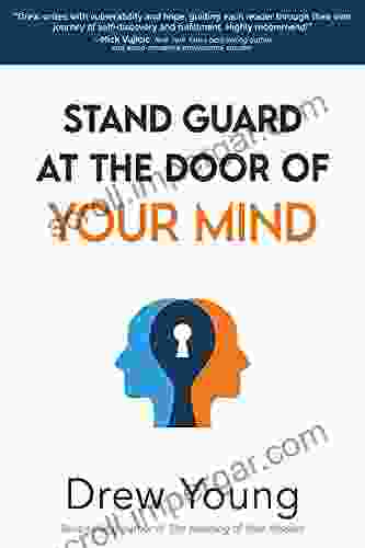 Stand Guard At The Door Of Your Mind