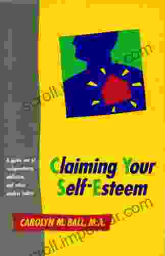 Claiming Your Self Esteem: A Guide Out Of Codependency Addiction And Other Useless Habits