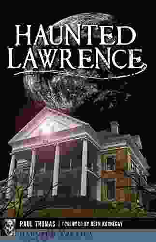 Haunted Lawrence (Haunted America) Deborah Jay Kelly