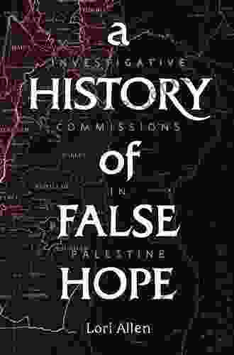 A History Of False Hope: Investigative Commissions In Palestine