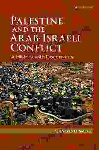 Palestine And The Arab Israeli Conflict: A History With Documents