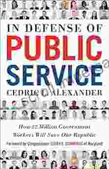 In Defense Of Public Service: How 22 Million Government Workers Will Save Our Republic