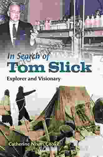 In Search Of Tom Slick: Explorer And Visionary