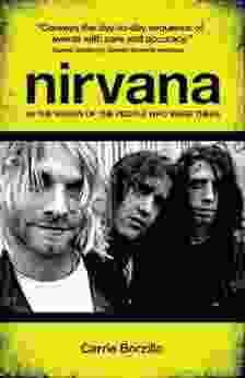 Nirvana: In The Words Of The People Who Were There