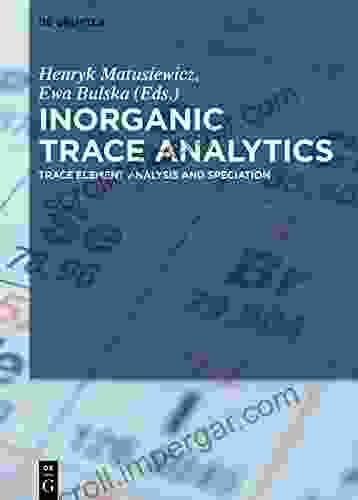 Inorganic Trace Analytics: Trace Element Analysis And Speciation