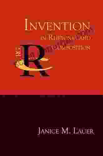 Invention In Rhetoric And Composition (Reference Guides To Rhetoric And Composition)