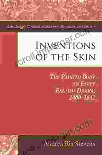 Inventions Of The Skin (Edinburgh Critical Studies In Renaissance Culture)