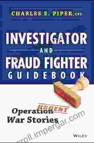 Investigator And Fraud Fighter Guidebook: Operation War Stories