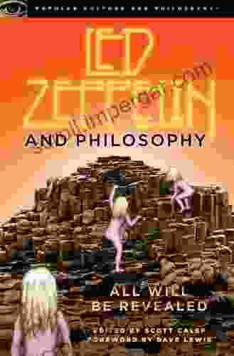 Led Zeppelin And Philosophy: All Will Be Revealed (Popular Culture And Philosophy 44)