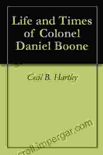 Life And Times Of Colonel Daniel Boone