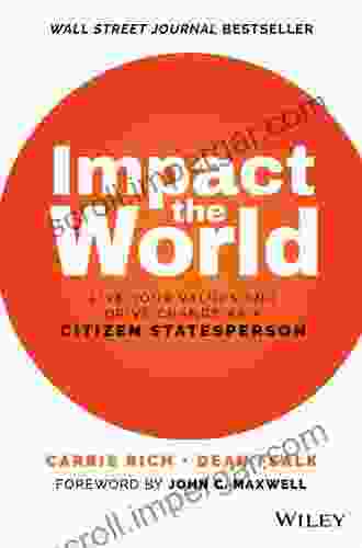 Impact The World: Live Your Values And Drive Change As A Citizen Statesperson