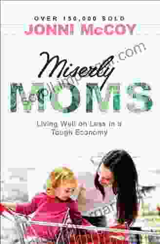 Miserly Moms: Living Well On Less In A Tough Ecomony