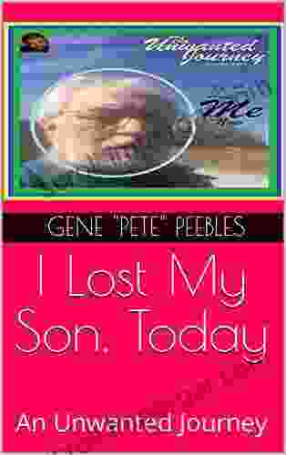 I Lost My Son Today: An Unwanted Journey