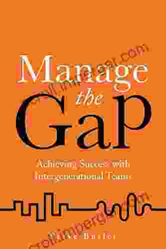 Manage The Gap: Achieving Success With Intergenerational Teams