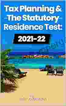 Tax Planning The Statutory Residence Test: 2024/2024 (Tax Planning Series)