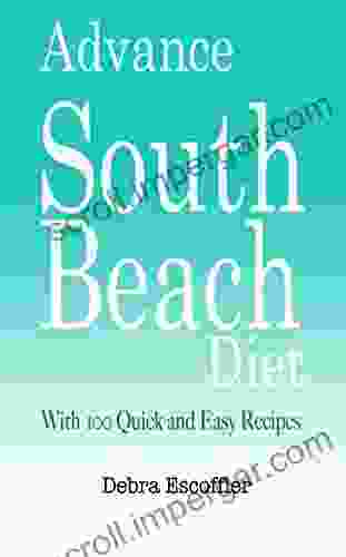 Advance South Beach Diet: With 100 Quick And Easy Recipes