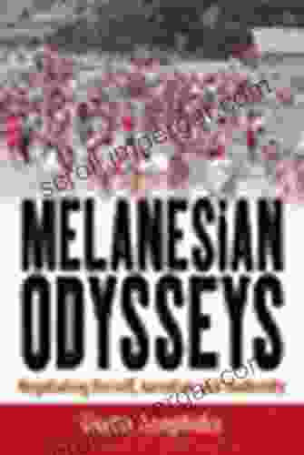 Melanesian Odysseys: Negotiating The Self Narrative And Modernity