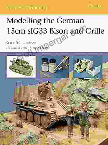 Modelling The German 15cm SIG33 Bison And Grille (Osprey Modelling 19)