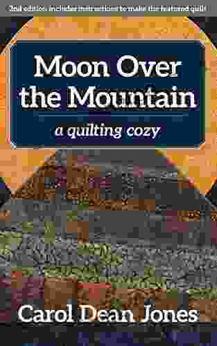 Moon Over The Mountain: A Quilting Cozy