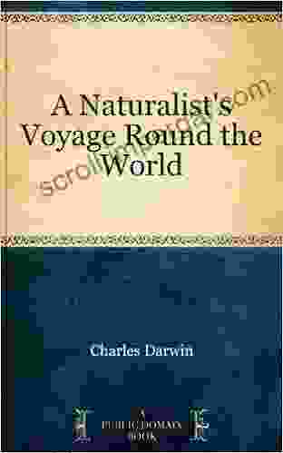 A Naturalist s Voyage Round the World