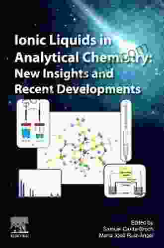 Ionic Liquids In Analytical Chemistry: New Insights And Recent Developments