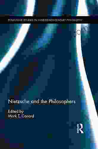 Nietzsche And The Philosophers (Routledge Studies In Nineteenth Century Philosophy)