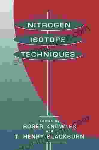 Nitrogen Isotope Techniques (Isotopic Techniques In Plant Soil And Aquatic Biology)