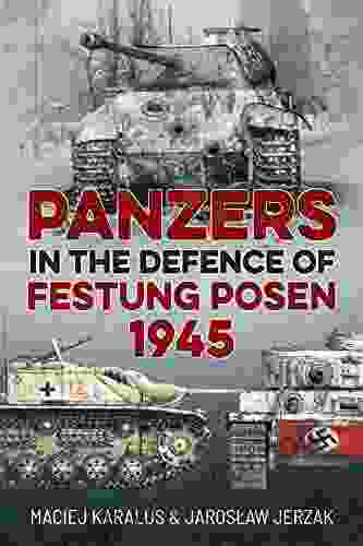 Panzers In The Defence Of Festung Posen 1945