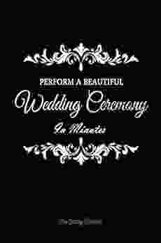 Perform A Beautiful Wedding Ceremony In Minutes