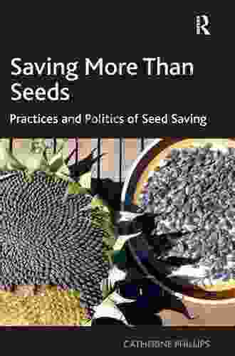 Saving More Than Seeds: Practices And Politics Of Seed Saving