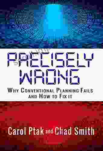 Precisely Wrong: Why Conventional Planning Systems Fail