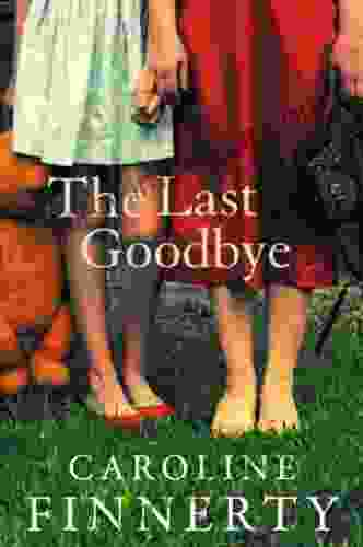 The Last Goodbye: A Heart Wrenching And Emotional Page Turner