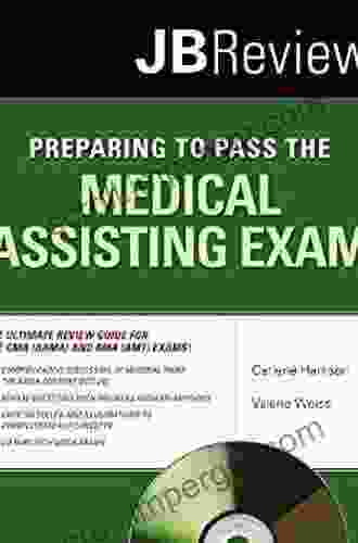 Preparing To Pass The Medical Assisting Exam (JB Review)