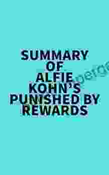 Summary Of Alfie Kohn S Punished By Rewards