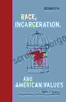 Race Incarceration And American Values (Boston Review Books)