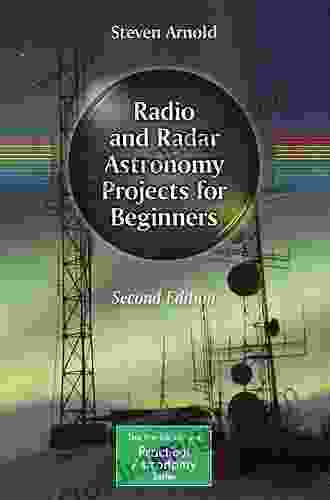 Radio And Radar Astronomy Projects For Beginners (The Patrick Moore Practical Astronomy Series)