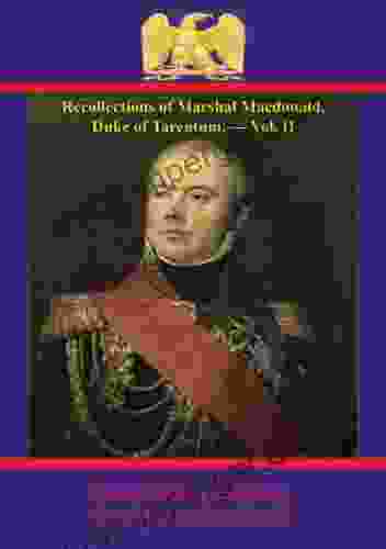 Recollections Of Marshal Macdonald Duke Of Tarentum Vol II