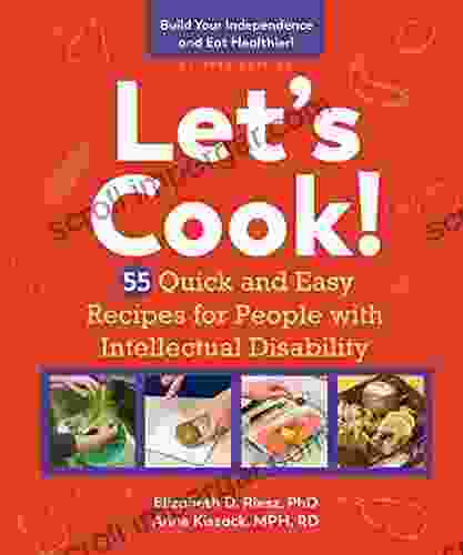 Let s Cook Revised Edition: 55 Quick and Easy Recipes for People with Intellectual Disability