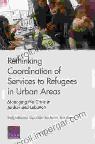 Rethinking Coordination of Services to Refugees in Urban Areas: Managing the Crisis in Jordan and Lebanon ( Research report )