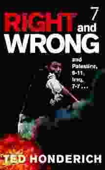 Right Wrong Palestine: And Palestine 9 11 Iraq 7 7