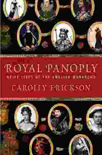 Royal Panoply: Brief Lives Of The English Monarchs