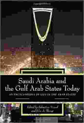 Saudi Arabia And The Gulf Arab States Today: An Encyclopedia Of Life In The Arab States