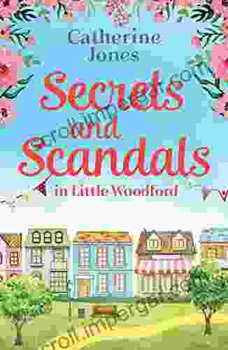 Secrets And Scandals In Little Woodford: An Unputdownable Feel Good Read