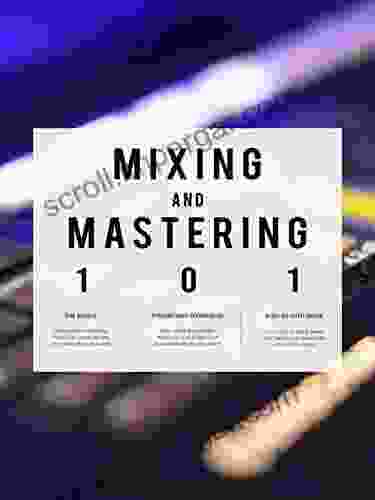 Mixing And Mastering 101: Simple Steps To A Professional Sound