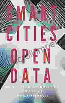 Smart Cities: Smart Cities In Europe Open Data In A Smart Mobility Context (Big Data Transparency Urbanism Transportation Sustainable Cities Innovations Smart Governance E Government)