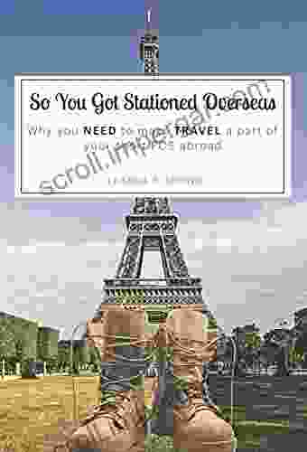 So You Got Stationed Overseas:: Why You NEED To Make TRAVEL A Part Of Your Short PCS Abroad