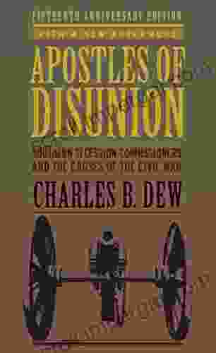 Apostles of Disunion: Southern Secession Commissioners and the Causes of the Civil War (A Nation Divided)