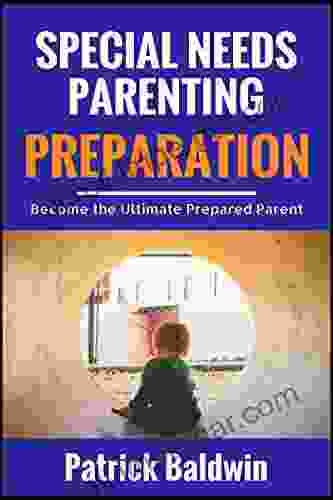 Special Needs Parenting Preparation: Become The Ultimate Prepared Parent