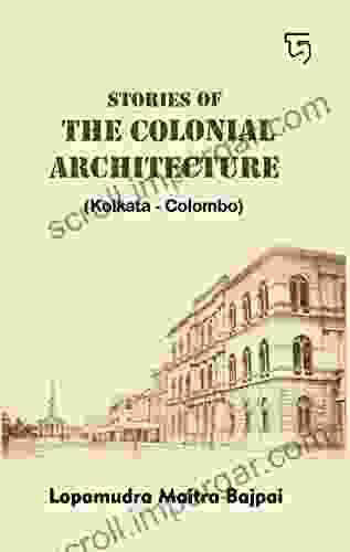 Stories of the Colonial Architecture: (Kolkata Colombo)