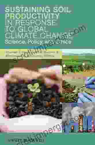 Sustaining Soil Productivity In Response To Global Climate Change: Science Policy And Ethics